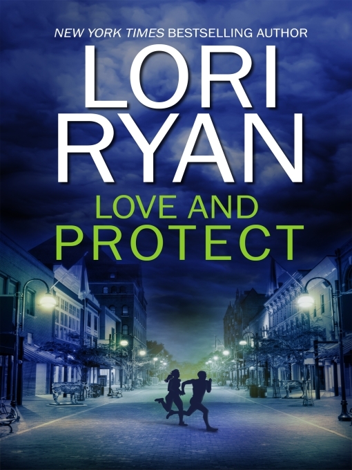 Title details for Love and Protect by Lori Ryan - Wait list